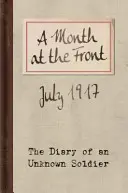 Miesiąc na froncie: Pamiętnik nieznanego żołnierza - A Month at the Front: The Diary of an Unknown Soldier