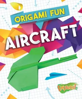 Zabawa origami: Samoloty - Origami Fun: Aircraft