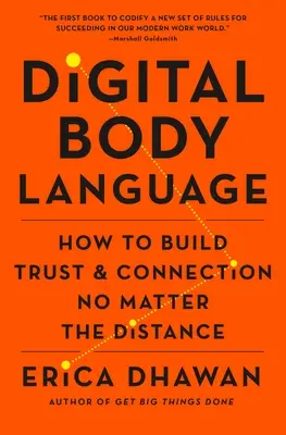 Cyfrowy język ciała: Jak budować zaufanie i więzi bez względu na odległość - Digital Body Language: How to Build Trust and Connection, No Matter the Distance