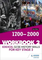 Edexcel GCSE History skills for Key Stage 3: Zeszyt ćwiczeń 2 1700-2000 - Edexcel GCSE History skills for Key Stage 3: Workbook 2 1700-2000