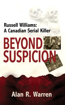 Poza podejrzeniem; Seryjny morderca Russell Williams - Beyond Suspicion; Russell Williams Serial Killer