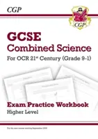 Klasa 9-1 GCSE Combined Science: OCR 21st Century Exam Practice Workbook - Higher - Grade 9-1 GCSE Combined Science: OCR 21st Century Exam Practice Workbook - Higher