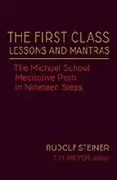 Lekcje pierwszej klasy i mantry: Ścieżka medytacyjna Szkoły Michała w dziewiętnastu krokach (Cw 270) - The First Class Lessons and Mantras: The Michael School Meditative Path in Nineteen Steps (Cw 270)