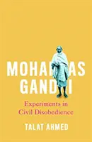 Mohandas Gandhi: Eksperymenty z obywatelskim nieposłuszeństwem - Mohandas Gandhi: Experiments in Civil Disobedience