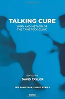 Mówiące lekarstwo: umysł i metoda kliniki Tavistock - Talking Cure: Mind and Method of the Tavistock Clinic