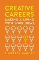 Kreatywne kariery: Zarabianie na życie dzięki pomysłom - Creative Careers: Making a Living with Your Ideas