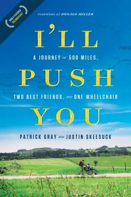 I'll Push You: Podróż 500 mil, dwóch najlepszych przyjaciół i jeden wózek inwalidzki - I'll Push You: A Journey of 500 Miles, Two Best Friends, and One Wheelchair