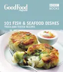 Good Food: Potrawy z ryb i owoców morza - potrójnie sprawdzone przepisy (Wright Jeni (Autor)) - Good Food: Fish & Seafood Dishes - Triple-tested Recipes (Wright Jeni (Author))