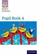 Nelson Grammar Pupil Book 4 Rok 4/P5 - Nelson Grammar Pupil Book 4 Year 4/P5