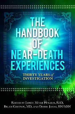 Podręcznik doświadczeń bliskich śmierci: Trzydzieści lat badań - The Handbook of Near-Death Experiences: Thirty Years of Investigation