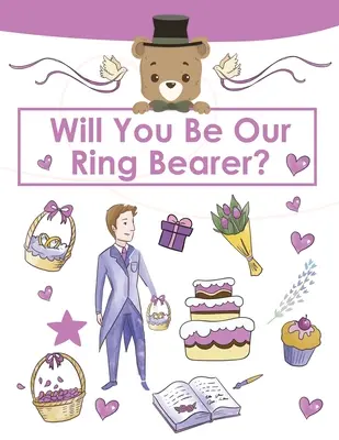 Ring Bearer Proposal, Will You Be Our Ring Bearer? Książka aktywności, prezent na obrączki dla wyjątkowego chłopca, przyjęcie weselne, notatnik, dziennik - Ring Bearer Proposal, Will You Be Our Ring Bearer?: Activity Book, Ring Bearer Gift For That Special Little Boy, Wedding Party, Notebook, Journal