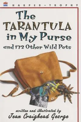 Tarantula w mojej torebce: And 172 Other Wild Pets - The Tarantula in My Purse: And 172 Other Wild Pets