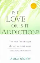 Czy to miłość, czy uzależnienie? Książka, która zmieniła nasz sposób myślenia o romansie i intymności - Is It Love or Is It Addiction: The Book That Changed the Way We Think about Romance and Intimacy