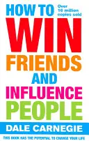 Jak zdobyć przyjaciół i wpływać na ludzi - How to Win Friends and Influence People