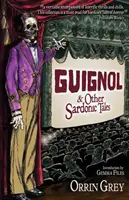 Guignol i inne sardoniczne opowieści - Guignol & Other Sardonic Tales