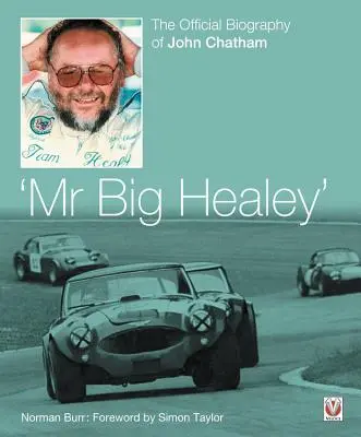 Pan Wielki Healey: Oficjalna biografia Johna Chathama - Mr. Big Healey: The Official Biography of John Chatham