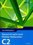 Edexcel AS i A Level Modular Mathematics Core Mathematics 2 C2 - Edexcel AS and A Level Modular Mathematics Core Mathematics 2 C2