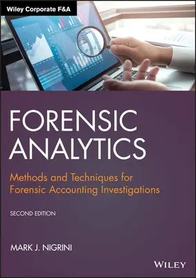 Forensic Analytics: Metody i techniki kryminalistycznych dochodzeń księgowych - Forensic Analytics: Methods and Techniques for Forensic Accounting Investigations