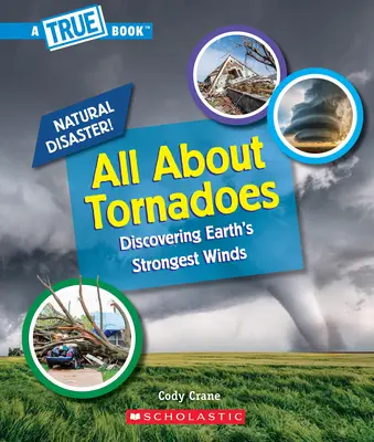 Wszystko o tornadach (prawdziwa książka: klęski żywiołowe) - All about Tornadoes (a True Book: Natural Disasters)