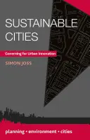 Zrównoważone miasta: Zarządzanie na rzecz miejskich innowacji - Sustainable Cities: Governing for Urban Innovation