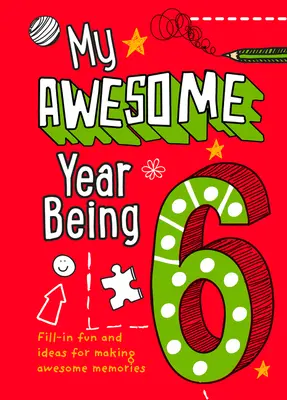 Mój niesamowity rok: 6 - My Awesome Year Being 6