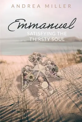 Emmanuel: Zaspokajanie spragnionej duszy - Emmanuel: Satisfying the Thirsty Soul