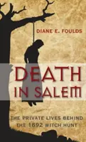 Śmierć w Salem: Prywatne życie za polowaniem na czarownice w 1692 r. - Death in Salem: The Private Lives Behind the 1692 Witch Hunt