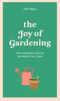 Radość z ogrodnictwa - codzienny zen koszenia trawnika - Joy of Gardening - The Everyday Zen of Mowing the Lawn