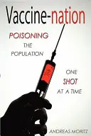 Vaccine-Nation: Zatruwanie populacji jednym zastrzykiem na raz - Vaccine-Nation: Poisoning the Population, One Shot at a Time
