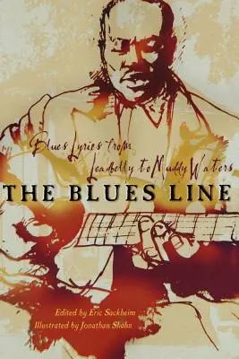 The Blues Line: Teksty bluesowe od Leadbelly'ego do Muddy'ego Watersa - The Blues Line: Blues Lyrics from Leadbelly to Muddy Waters