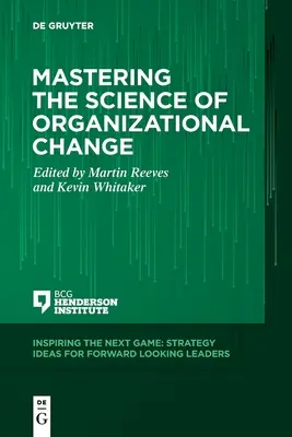 Opanowanie nauki o zmianach organizacyjnych - Mastering the Science of Organizational Change