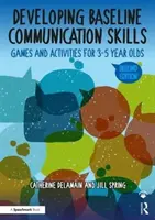 Rozwijanie podstawowych umiejętności komunikacyjnych: Gry i ćwiczenia dla dzieci w wieku 3-5 lat - Developing Baseline Communication Skills: Games and Activities for 3-5 Year Olds