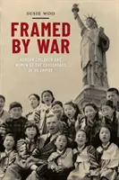 W kadrze wojny: koreańskie dzieci i kobiety na rozdrożu amerykańskiego imperium - Framed by War: Korean Children and Women at the Crossroads of Us Empire