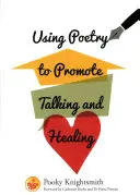 Wykorzystanie poezji do promowania rozmowy i uzdrawiania - Using Poetry to Promote Talking and Healing