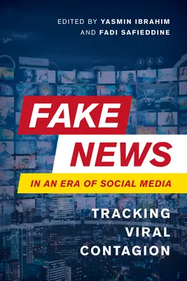 Fałszywe wiadomości w erze mediów społecznościowych: Śledzenie wirusowego zarażenia - Fake News in an Era of Social Media: Tracking Viral Contagion