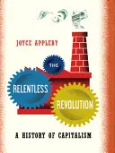 Nieustająca rewolucja: Historia kapitalizmu - The Relentless Revolution: A History of Capitalism