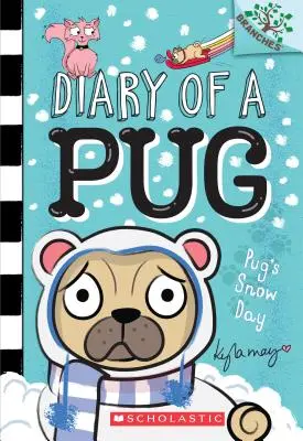 Pug's Snow Day: A Branches Book (Pamiętnik mopsa #2), 2 - Pug's Snow Day: A Branches Book (Diary of a Pug #2), 2