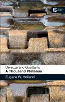 Tysiąc plateau Deleuze'a i Guattariego: Przewodnik czytelnika - Deleuze and Guattari's 'a Thousand Plateaus': A Reader's Guide