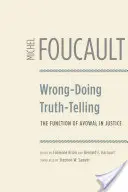 Wrong-Doing, Truth-Telling: Funkcja oświadczenia w wymiarze sprawiedliwości - Wrong-Doing, Truth-Telling: The Function of Avowal in Justice