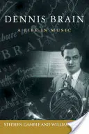 Dennis Brain: Życie w muzyce - Dennis Brain: A Life in Music