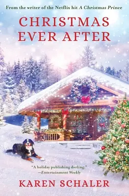 Christmas Ever After: Serdeczny świąteczny romans od autora hitu Netflixa Świąteczny książę - Christmas Ever After: A Heartfelt Christmas Romance From the Writer of the Netflix Hit A Christmas Prince