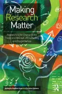 Making Research Matter: Badania na rzecz zmian w teorii i praktyce poradnictwa i psychoterapii - Making Research Matter: Researching for Change in the Theory and Practice of Counselling and Psychotherapy