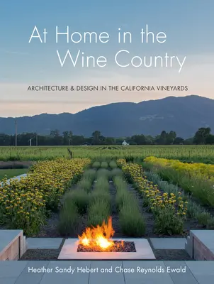 At Home in the Wine Country: Architektura i design w kalifornijskich winnicach - At Home in the Wine Country: Architecture & Design in the California Vineyards