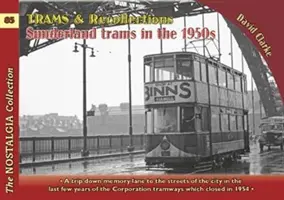 Tramwaje i wspomnienia: Tramwaje w Sunderland w latach 50-tych XX wieku - Trams & Recollections: Sunderland Trams in the 1950s