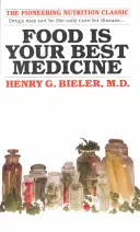 Jedzenie jest najlepszym lekarstwem: Pionierska klasyka odżywiania - Food Is Your Best Medicine: The Pioneering Nutrition Classic