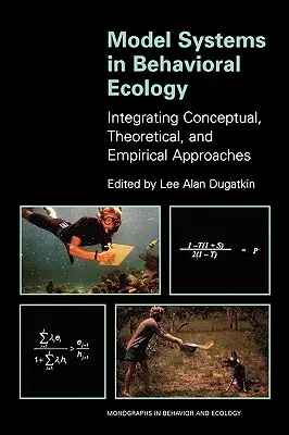 Systemy modelowe w ekologii behawioralnej: Integracja podejść koncepcyjnych, teoretycznych i empirycznych - Model Systems in Behavioral Ecology: Integrating Conceptual, Theoretical, and Empirical Approaches