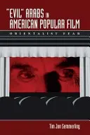 Źli Arabowie w amerykańskim filmie popularnym: Orientalistyczny strach - Evil Arabs in American Popular Film: Orientalist Fear