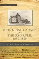 John Quincy Adams i reguła knebla, 1835-1850 - John Quincy Adams and the Gag Rule, 1835-1850