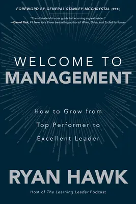 Witamy w zarządzaniu: Jak przekształcić się z najlepszego pracownika w doskonałego lidera - Welcome to Management: How to Grow from Top Performer to Excellent Leader