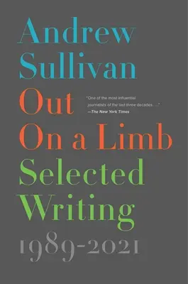 Out on a Limb: Wybrane teksty, 1989-2021 - Out on a Limb: Selected Writing, 1989-2021